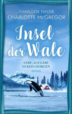 [Insel der Wale 01] • Lebe, als gäbe es kein Morgen